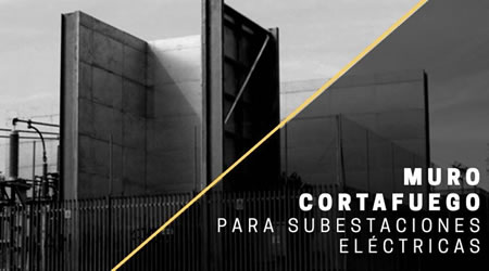 Lee más sobre el artículo Muro cortafuego para subestaciones eléctricas